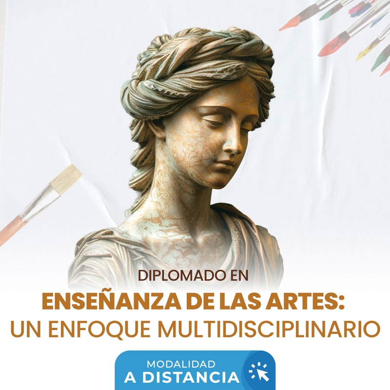 Diplomado en Enseñanza de las Artes: un enfoque multidisciplinario